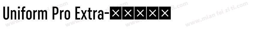 Uniform Pro Extra字体转换